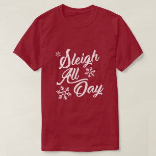 CAMISETA REGALO DE NAVIDADES DE SLEIGH ALL DAY