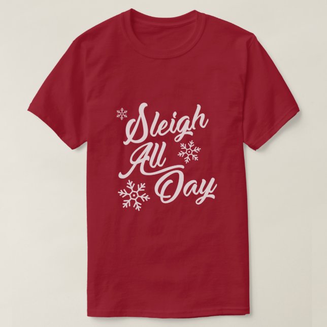 CAMISETA REGALO DE NAVIDADES DE SLEIGH ALL DAY (Diseño del anverso)