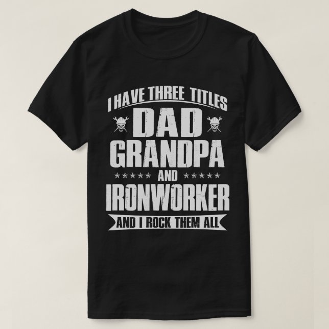 Camiseta Regalo de papá, abuelo e Ironworker por Él (Diseño del anverso)