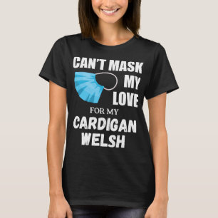 Camiseta Regalo de perro Cant Mask My Love For Cardigan W