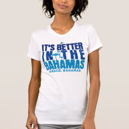 Camiseta Regalo de recuerdo de Bahamas: Mejor Abaco Bahamas
