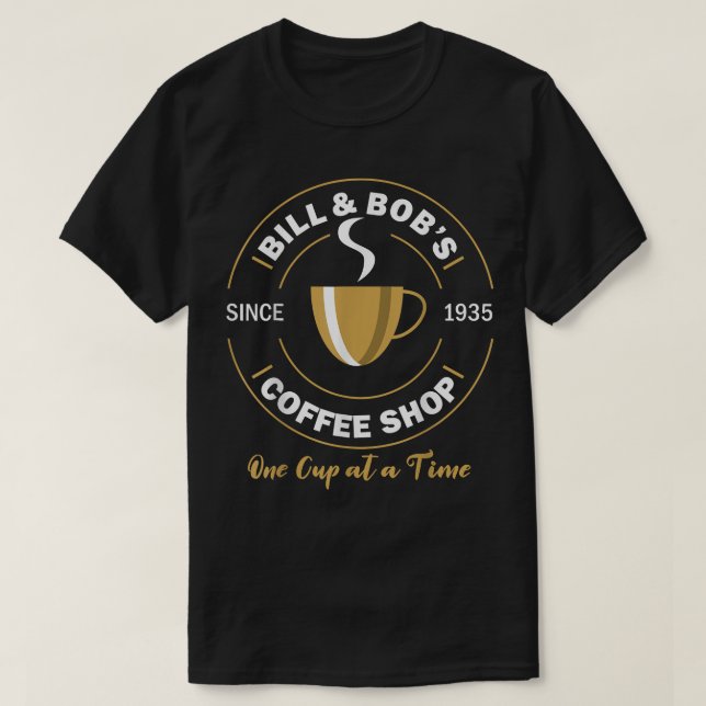 Camiseta Regalo de recuperación de Bill y Bob's Coffee Shop (Diseño del anverso)