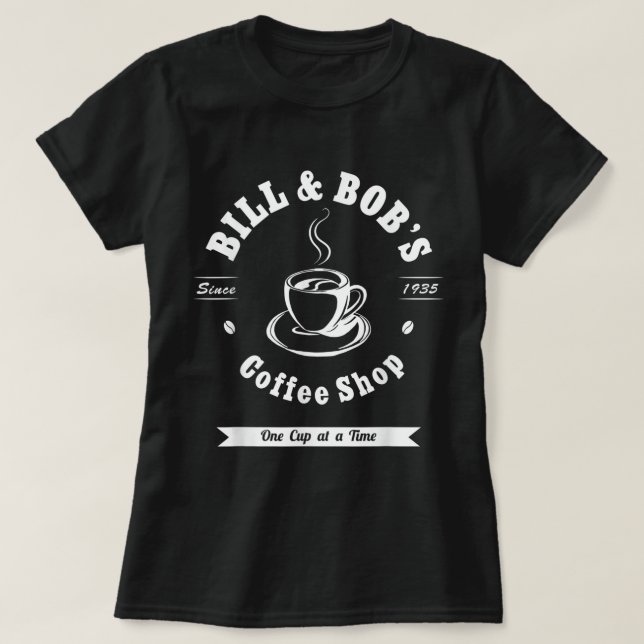Camiseta Regalo de recuperación de Bill y Bob's Coffee Shop (Diseño del anverso)