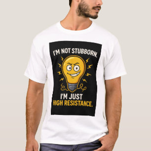 Camiseta Regalo de Resistencia Terca para Ingeniero Eléctri