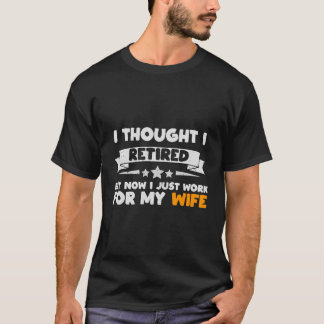 Camiseta Regalo de retiro 2021 Retirado Ahora Solo Trabajo 