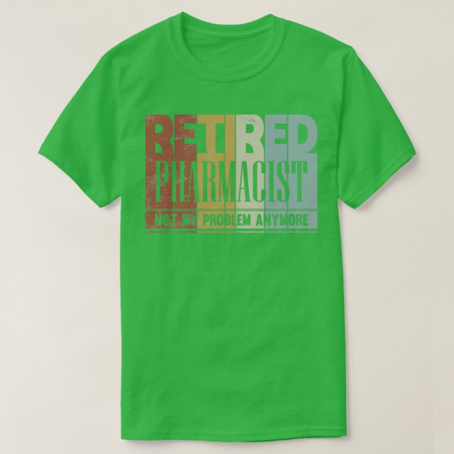 Camiseta Regalo de retiro de la farmacia retirada No es mi  (Diseño del anverso)