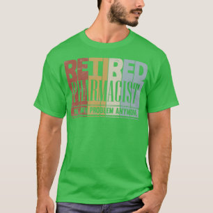 Camiseta Regalo de retiro de la farmacia retirada No es mi