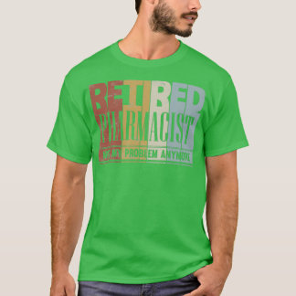 Camiseta Regalo de retiro de la farmacia retirada No es mi