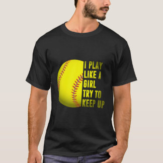 Camiseta Regalo De Softbol Que Juego Como Un Chica