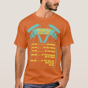Camiseta Regalo de tarifas por hora para pintores