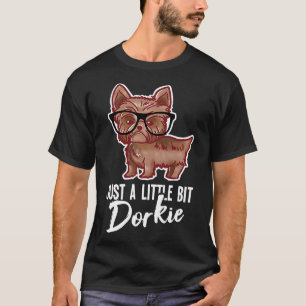 Camiseta Regalo de Yorkshire Terrier Solo un poco Dorkie Yo