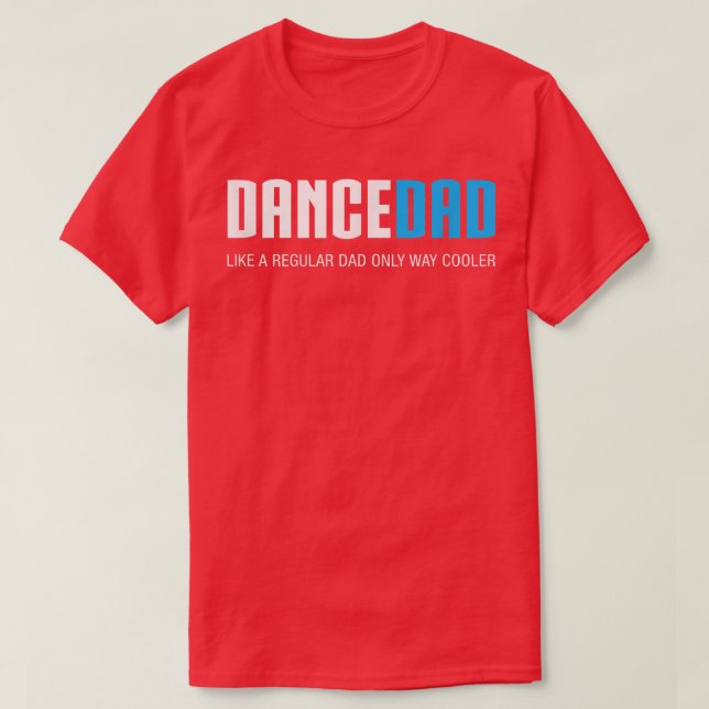 Camiseta Regalo del Día de los Padres, Divertido de Danza d (Diseño del anverso)