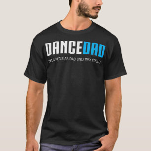 Camiseta Regalo del Día de los Padres, Divertido de Danza d