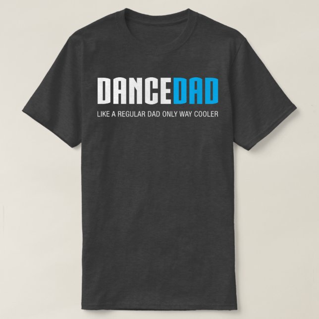 Camiseta Regalo del Día de los Padres, Divertido de Danza d (Diseño del anverso)