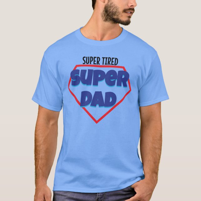 Camiseta Regalo del día de los padres súper cansados (Anverso)