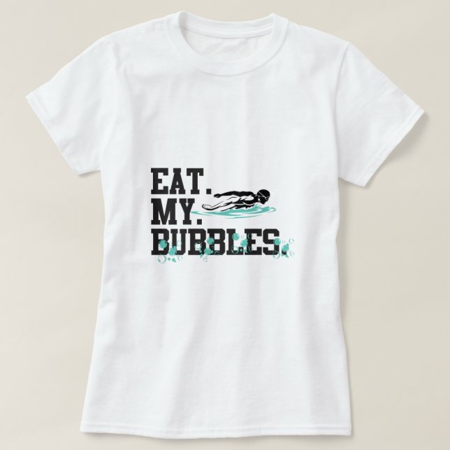 Camiseta Regalo del equipo de natación de Eat My Bubbles pa (Diseño del anverso)