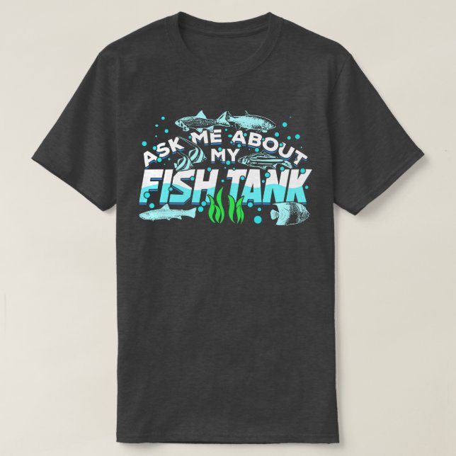 Camiseta Regalo del pescador Aquarium Fish Tank Fishkeeper (Diseño del anverso)