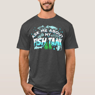 Camiseta Regalo del pescador Aquarium Fish Tank Fishkeeper