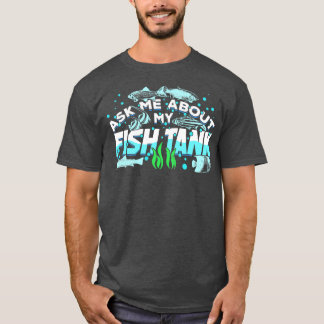 Camiseta Regalo del pescador Aquarium Fish Tank Fishkeeper