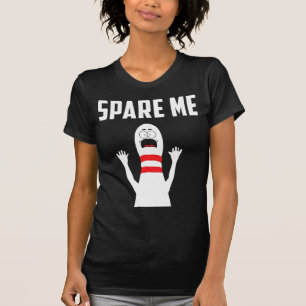 Camiseta Regalo del tazón de bolas divertidas de Spare Me B