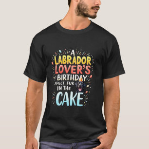 Camiseta Regalo divertido de cumpleaños perro Labrador Retr