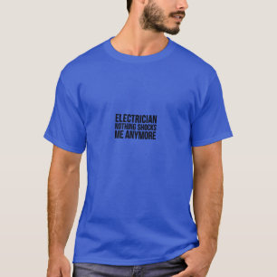 Camiseta Regalo divertido de electricistas - Nada me impact