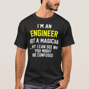 Camiseta Regalo divertido de ingeniero, no una prima mago _