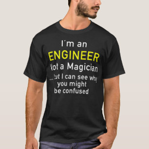 Camiseta Regalo divertido de ingeniero, no una prima mago _