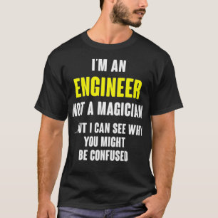 Camiseta Regalo divertido de ingeniero, no una prima mago _