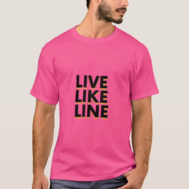 Camiseta Regalo divertido de Live Like Line (Anverso)
