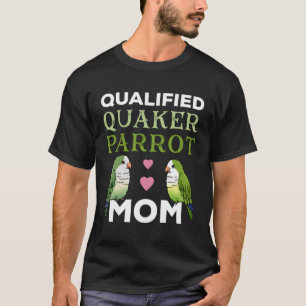 Camiseta Regalo Divertido De Madre De Loro Quaker Para Aves