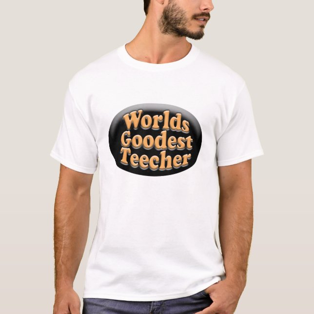 Camiseta Regalo divertido del profesor de Goodest Teecher (Anverso)