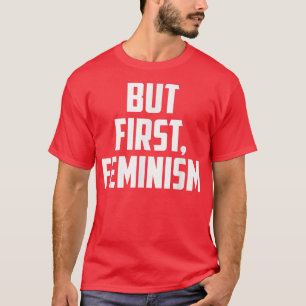 Camiseta Regalo divertido feminista pero primer feminismo16