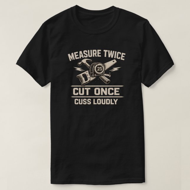 Camiseta Regalo divertido para carpintero Mide dos veces co (Diseño del anverso)