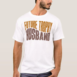 Camiseta Regalo divertido para hombres, futuro marido trofe