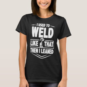 Camiseta Regalo divertido para soldador  Yo solía soldar as