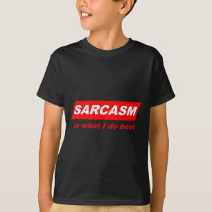Camiseta Regalo divertido sarcástico el sarcasmo es lo que 