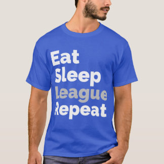 Camiseta Regalo Eat Sleep League Repeat