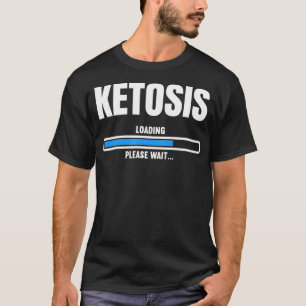 Camiseta Regalo Gracioso Para La Carga De Ketosis De La Die
