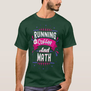 Camiseta Regalo Math Lover Corriendo En Café Y Matemáticas 