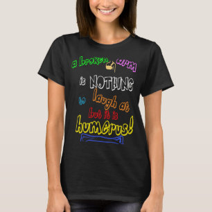 Camiseta Regalo ortopédico Humerus Bone Pun para Bone DR