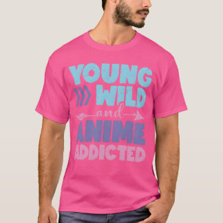 Camiseta Regalo para amante de anime joven, salvaje y adict