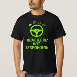 Camiseta Regalo para camionero: Driver Exe no responde