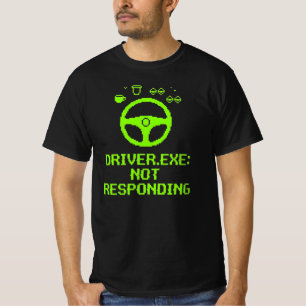 Camiseta Regalo para camionero: Driver Exe no responde