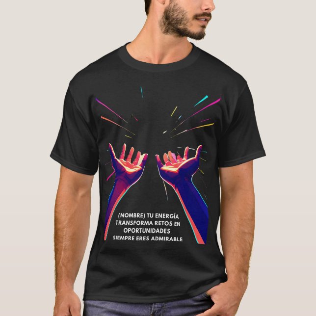 CAMISETA REGALO PERSONALIZADO PARA (NOMBRE) TU ENERGIA  (Anverso)