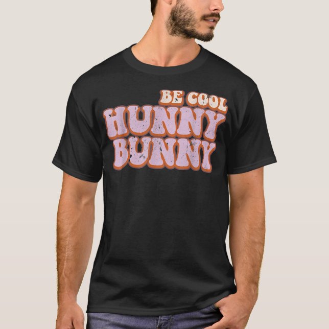 Camiseta Regalo Retro Be Cool Hunny Bunny Feliz Pascua (Anverso)