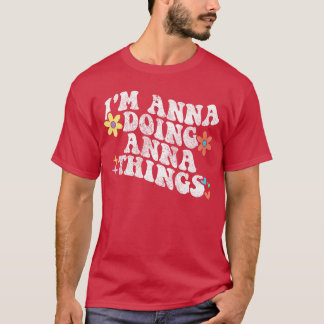 Camiseta Regalo Retro Divertido Soy Anna Haciendo Cosas Div