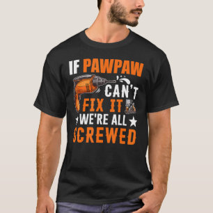 Camiseta Regalo si Pawpaw no puede arreglarlo estamos todos