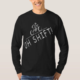 Camiseta Regalos ciclistas Oh Shift Hilarie Bicicleta Bicic