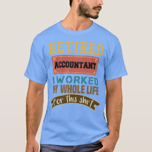 Camiseta Regalos Contables Renunciante Yo Trabajé Mi Wh